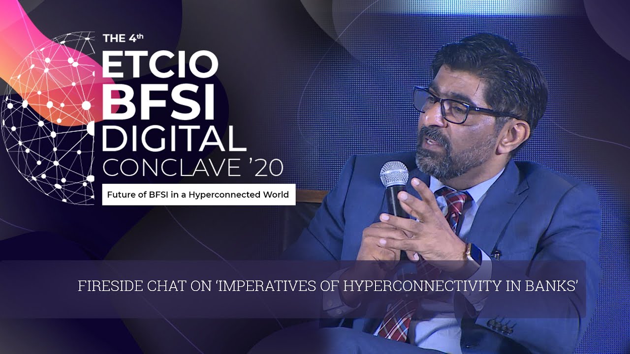 Fireside Chat on 'Imperatives of Hyperconnectivity in Banks'