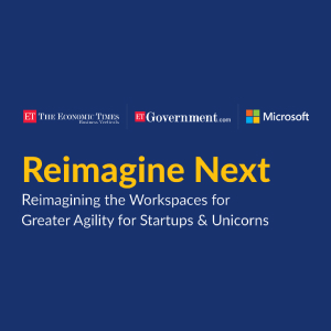 Reimagine Next: Reimagining the Workspaces for Greater Agility for Startups & Unicorns