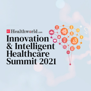 ETHealthworld Innovation & Intelligent Healthcare Summit 2021