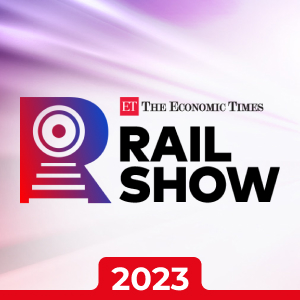 The Economic Times Rail Show 2023 (2nd edition)